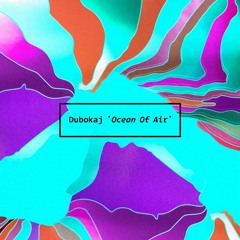 Dubokaj - Ocean Of Air
