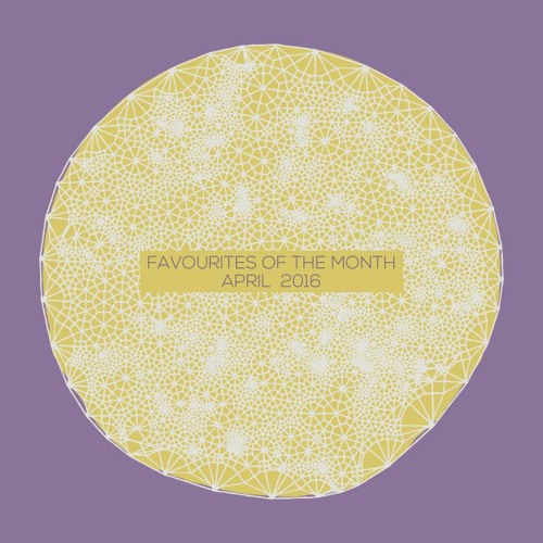 Marc Poppcke - Favourites Of The Month April 2016