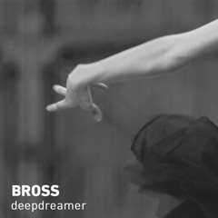 FREE DOWNLOAD: Bross - DeepDreamer
