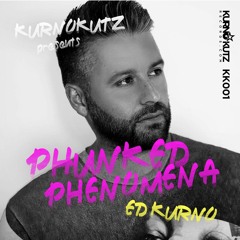 Ed Kurno - Phunked Phenomena (FREE DOWNLOAD)