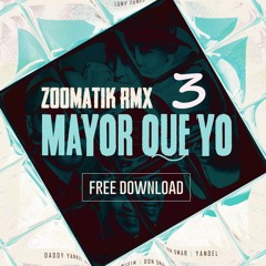 Mayor que yo 3 (Zoomatik Remix)