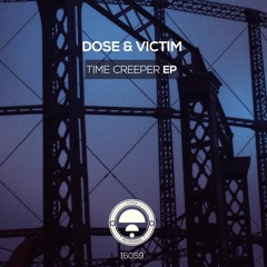 CITRUS16059 / Dose & Victim - Time Creeper EP (OUT NOW!)