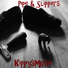 Pipe & Slippers