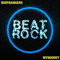 Bodybangers & Mynoorey - Beatrock