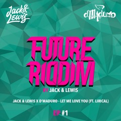 Jack & Lewis X D'Maduro - Let Me Love You (ft. Lirical)