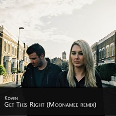Koven - Get This Right (Moonamee remix)