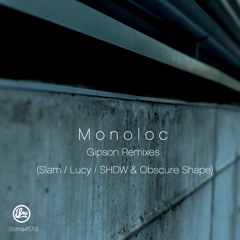 Monoloc - Gipson (SHDW & Obscure Shape Remix) (Soma457d)
