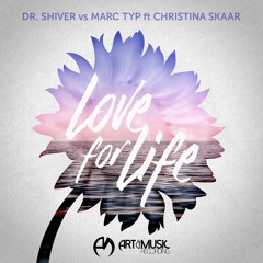 Dr. Shiver vs Marc Typ ft Christina Skaar - Love For Life [FREE DOWNLOAD]
