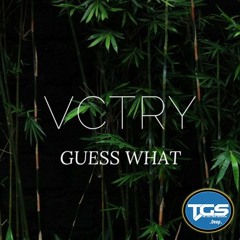 [TGS Premiere] VCTRY - Guess What (Original Mix)