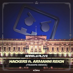 Barely Alive - Hackers (Trampa Remix)