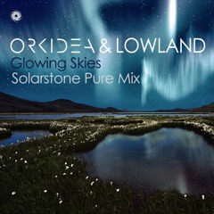 Orkidea & Lowland - Glowing Skies (Solarstone Pure Mix)