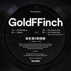GoldFFinch - Proliferation EP [Turbo Recordings] - Released April 22