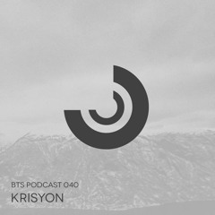 BTS Podcast 040 - Krisyon