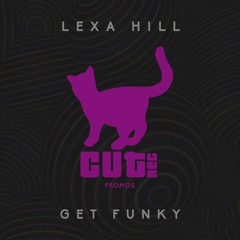 LEXA HILL - Get Funky