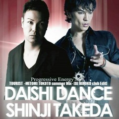 DAISHI DANCE x SHINJI TAKEDA - TOURIST -MITOMI TOKOTO summer Mix- [HARUKI@JP club Edit]