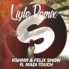 KSHMR & Felix Snow Ft. Madi - Touch (Liyle Remix) [Free Download]