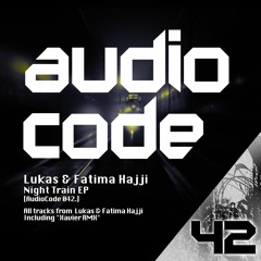 Lukas & Fatima Hajji - Night Train EP [AudioCode 042] Previews
