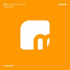 EDU - For The Mind (Original Mix) [Macarize]