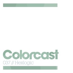 Colorcast 037 With Hexlogic