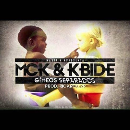 MCK Feat.Kbide - Gêmeos Separados