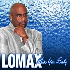 Lomax - MISS YOU BABY