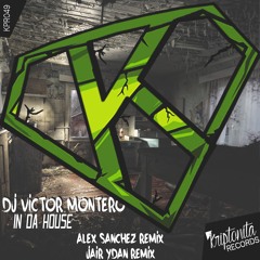 DJ Victor Montero - In Da House (Alex Sanchez Remix)[KRIPTONITA RECORDS]