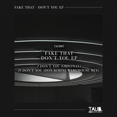 Fake That - Don't You (Don Rimini Warehouse Mix)