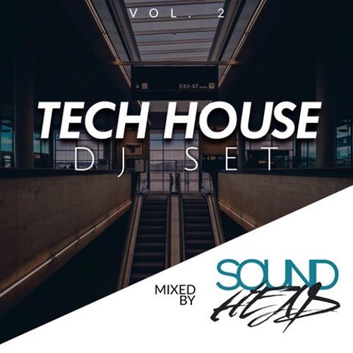 Stream TECH HOUSE DJ SET (Vol. 2) by SOUNDHEAD by DEIL AVANNO Listen