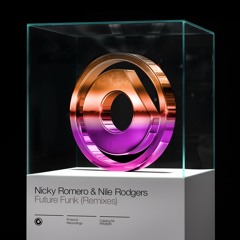 Nicky Romero & Nile Rodgers - Future Funk (Remixes) // OUT NOW