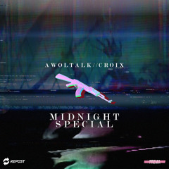 Awoltalk & Croix - Midnight Special