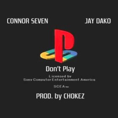 Don't Play (prod. by CHOKEZ)