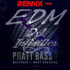 DJInfinities ~ Phatt Bass 2016 (Wolfpack & Warp Brothers)Remix