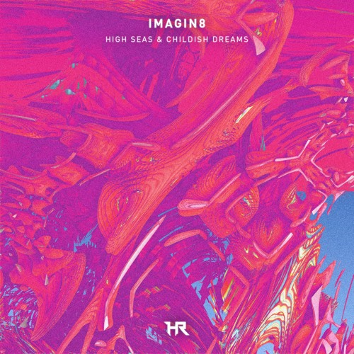 Imagin8 - High Seas & Childish Dreams