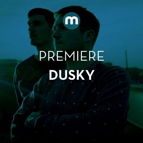 Premiere: Dusky 'Buckets'