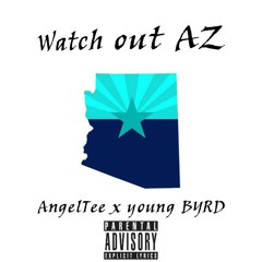 Watch Out AZ (Heirloom & STRIKTLY BUSINESZ)