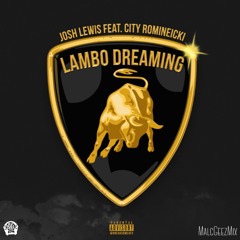 Josh Lewis - Lambo Dreaming (I Can't Lose) Ft.City Rominiecki