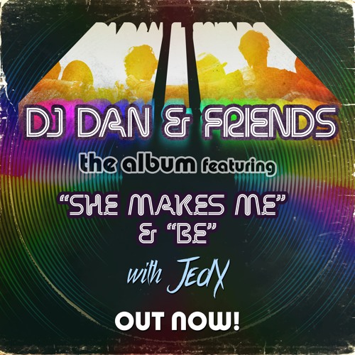 DJ Dan, JedX - She Makes Me