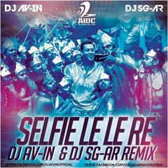 SELFIE LE LE - ( SALMAN KHAN MASHUP ) ( DJ AVIN AND DJ SAGAR REMIX )