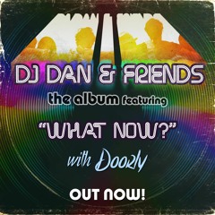 DJ Dan, Doorly - What Now