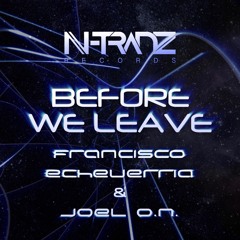 Before We Leave Francisco Echeverria & Joel O.N. (original mix)