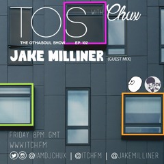 The OthaSoul Show Episode #102 w/ Jake Milliner