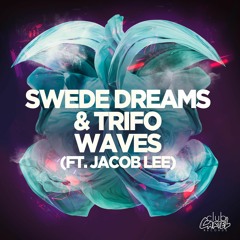 Swede Dreams & Trifo - Waves (feat. Jacob Lee) [OUT NOW]
