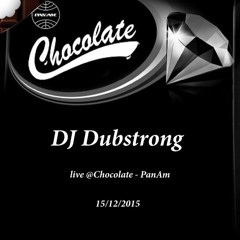 DJ Dubstrong Live Chocolate@PanAm