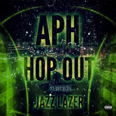 Hop Out (Feat. Jazz Lazer)