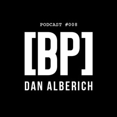 DAN ALBERICH - [BP] PODCAST #008