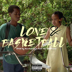 Love & Basketball Prod By Burd & Keys And The Mekanics