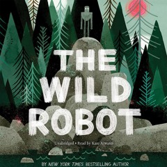 THE WILD ROBOT by Peter Brown, Read by Kate Atwater- Audiobook Excerpt