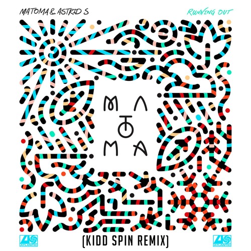 Matoma & Astrid S - Running Out - Kidd Spin Remix