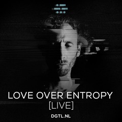 Love over Entropy [live] @ DGTL Festival 2016 - Amsterdam - 26.03.2016