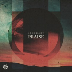 SYMPHONY - "Praise" [RMG EXCLUSIVE SINGLE]